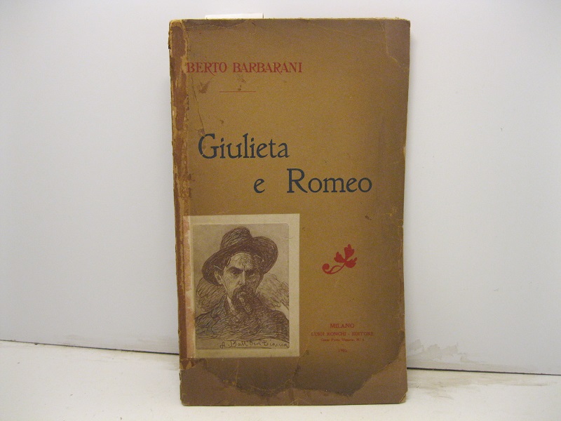 Giulieta e Romeo. Con disegni originali di Silvio Marco Spaventi. Primo migliaio.